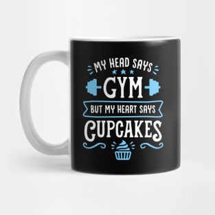My Head Says Gym But My Heart Says Cupcakes (Typography) Mug